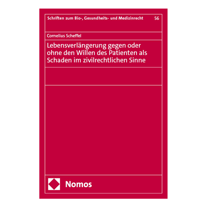 Lebensverlängerung gegen oder ohne den Willen des Patienten als Schaden im zivilrechtlichen Sinne Lebensverlängerung gegen oder ohne den Willen des Patienten als Schaden im zivilrechtlichen Sinne