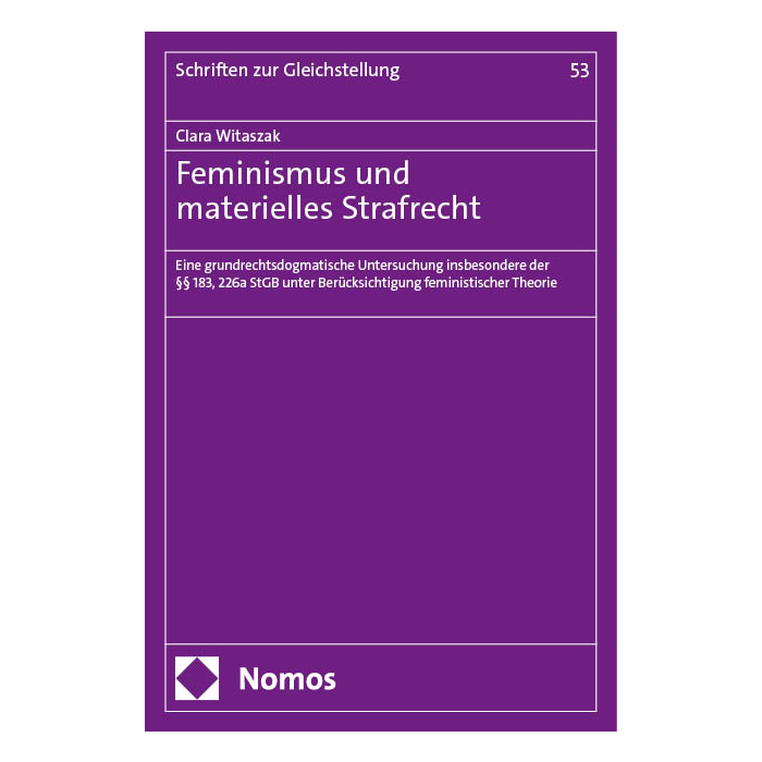 Feminismus und materielles Strafrecht Feminismus und materielles Strafrecht