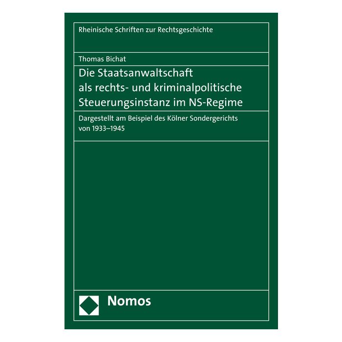 Die Staatsanwaltschaft als rechts- und kriminalpolitische Steuerungsinstanz im NS-Regime Die Staatsanwaltschaft als rechts- und kriminalpolitische Steuerungsinstanz im NS-Regime