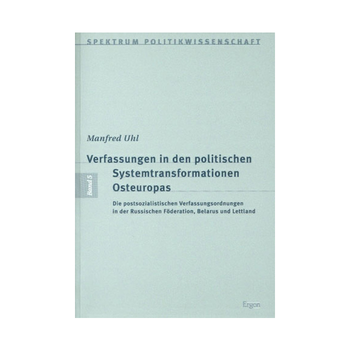 Verfassungen in den politischen Systemtransformationen Osteuropas Verfassungen in den politischen Systemtransformationen Osteuropas
