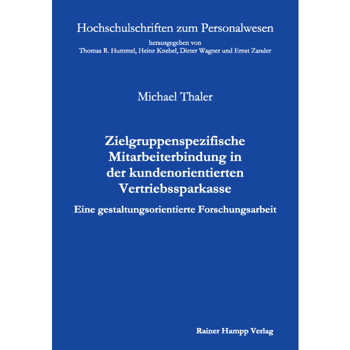 Zielgruppenspezifische Mitarbeiterbindung in der kundenorientierten Vertriebssparkasse Zielgruppenspezifische Mitarbeiterbindung in der kundenorientierten Vertriebssparkasse