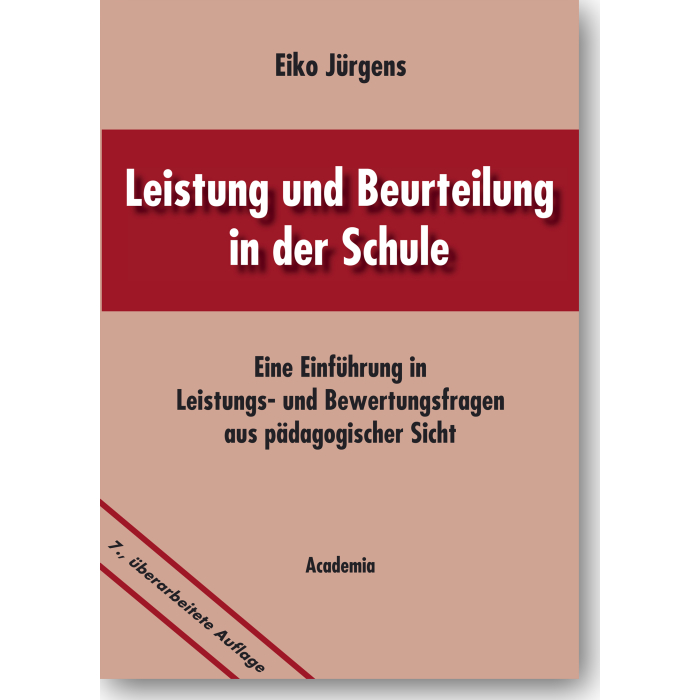 Leistung und Beurteilung in der Schule Leistung und Beurteilung in der Schule