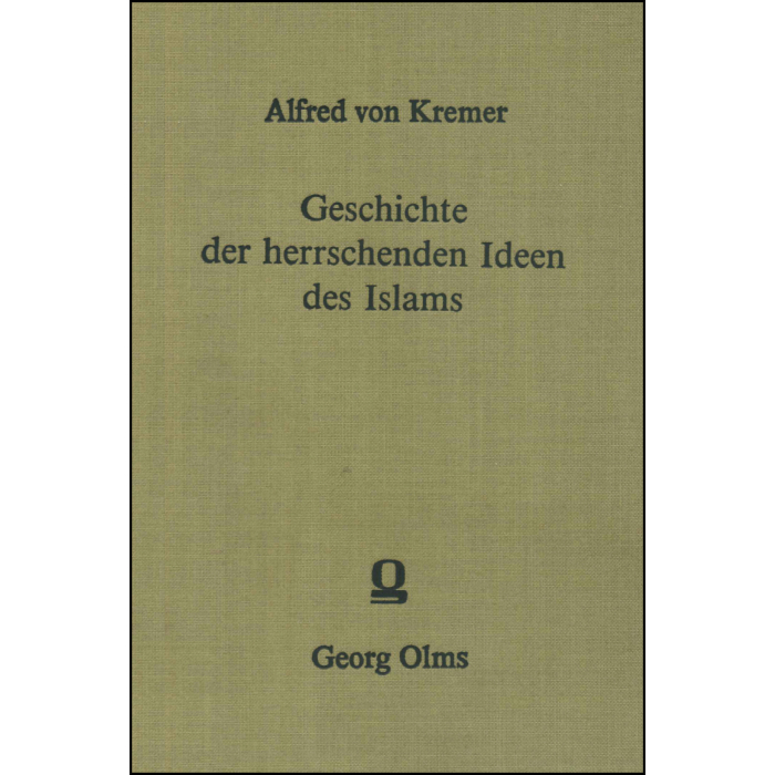 Geschichte der herrschenden Ideen des Islam Geschichte der herrschenden Ideen des Islam