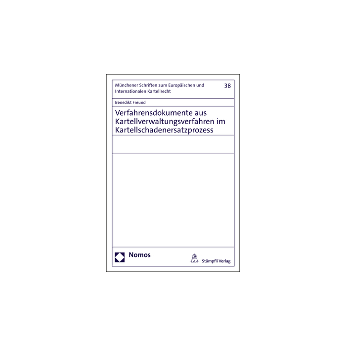 Verfahrensdokumente aus Kartellverwaltungsverfahren im Kartellschadenersatzprozess Verfahrensdokumente aus Kartellverwaltungsverfahren im Kartellschadenersatzprozess