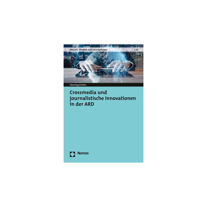 Crossmedia und journalistische Innovationen in der ARD Crossmedia und journalistische Innovationen in der ARD