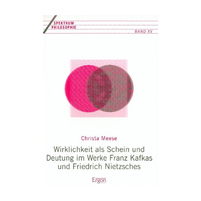 Wirklichkeit als Schein und Deutung im Werke Franz Kafkas und Friedrich Nietzsches Wirklichkeit als Schein und Deutung im Werke Franz Kafkas und Friedrich Nietzsches
