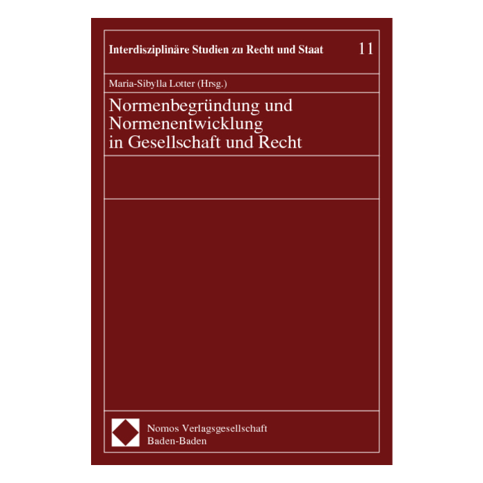 Normenbegründung und Normenentwicklung in Gesellschaft und Recht Normenbegründung und Normenentwicklung in Gesellschaft und Recht
