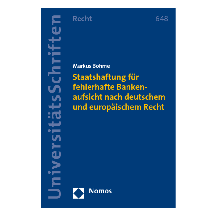 Staatshaftung für fehlerhafte Bankenaufsicht nach deutschem und europäischem Recht Staatshaftung für fehlerhafte Bankenaufsicht nach deutschem und europäischem Recht