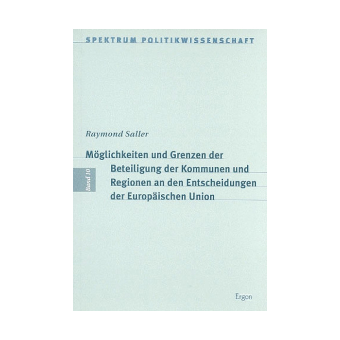 Möglichkeiten und Grenzen der Beteiligung der Kommunen und Regionen an den Entscheidungen der Europäischen Union Möglichkeiten und Grenzen der Beteiligung der Kommunen und Regionen an den Entscheidungen der Europäischen Union
