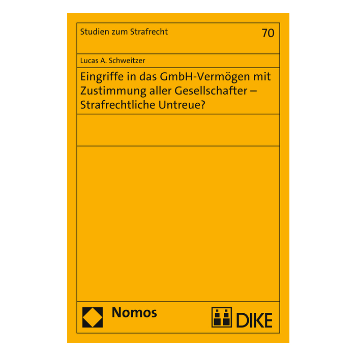 Eingriffe in das GmbH-Vermögen mit Zustimmung aller Gesellschafter - Strafrechtliche Untreue? Eingriffe in das GmbH-Vermögen mit Zustimmung aller Gesellschafter - Strafrechtliche Untreue?