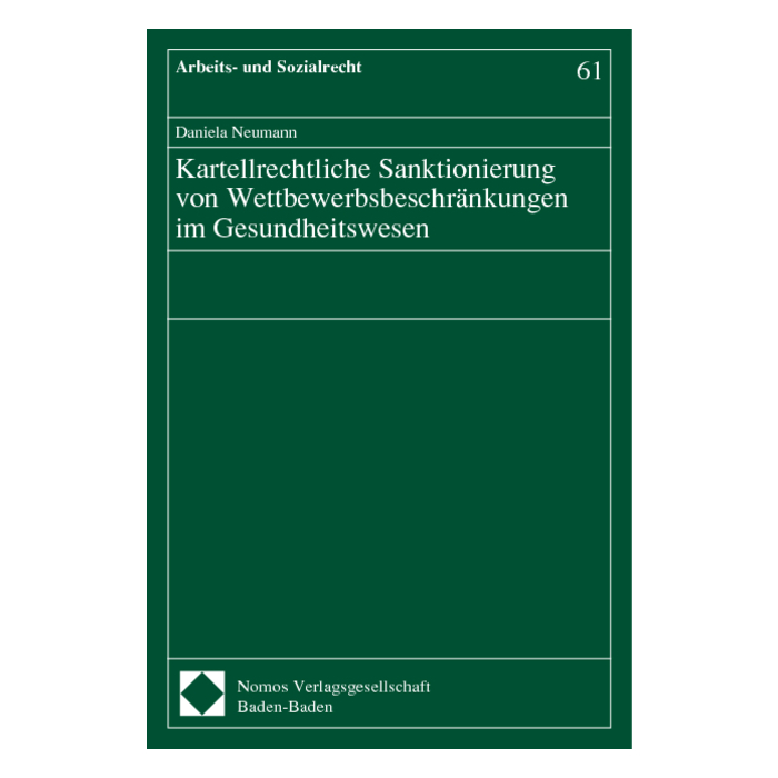 Kartellrechtliche Sanktionierung von Wettbewerbsbeschränkungen im Gesundheitswesen Kartellrechtliche Sanktionierung von Wettbewerbsbeschränkungen im Gesundheitswesen