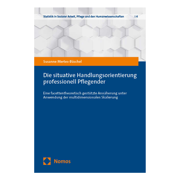 Die situative Handlungsorientierung professionell Pflegender Die situative Handlungsorientierung professionell Pflegender