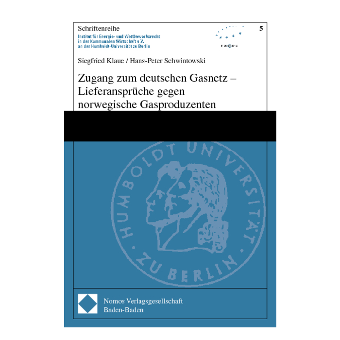 Zugang zum deutschen Gasnetz - Lieferansprüche gegen norwegische Gasproduzenten Zugang zum deutschen Gasnetz - Lieferansprüche gegen norwegische Gasproduzenten