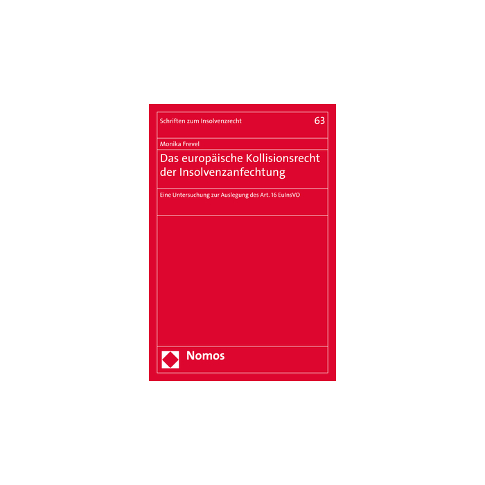 Das europäische Kollisionsrecht der Insolvenzanfechtung Das europäische Kollisionsrecht der Insolvenzanfechtung