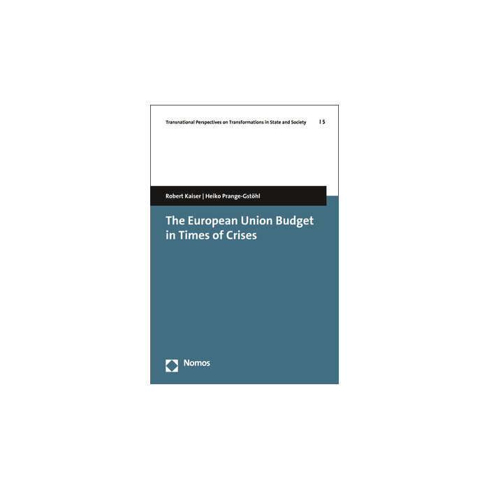 The European Union Budget in Times of Crises The European Union Budget in Times of Crises