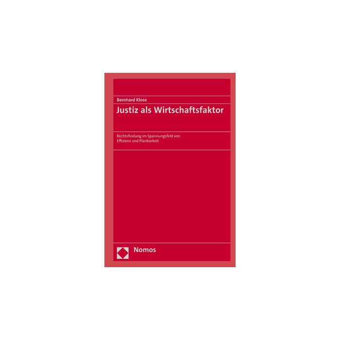 Justiz als Wirtschaftsfaktor Justiz als Wirtschaftsfaktor