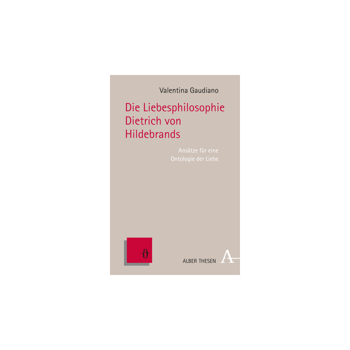 Die Liebesphilosophie Dietrich von Hildebrands Die Liebesphilosophie Dietrich von Hildebrands