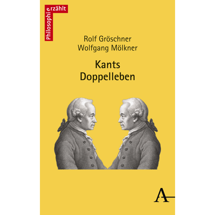 Kants Doppelleben Kants Doppelleben