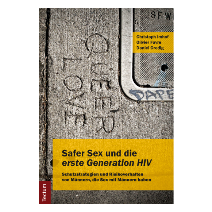 Safer Sex und die "erste Generation HIV" Safer Sex und die "erste Generation HIV"