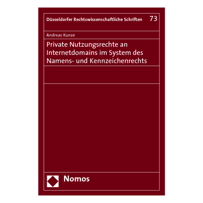 Private Nutzungsrechte an Internetdomains im System des Namens- und Kennzeichenrechts Private Nutzungsrechte an Internetdomains im System des Namens- und Kennzeichenrechts