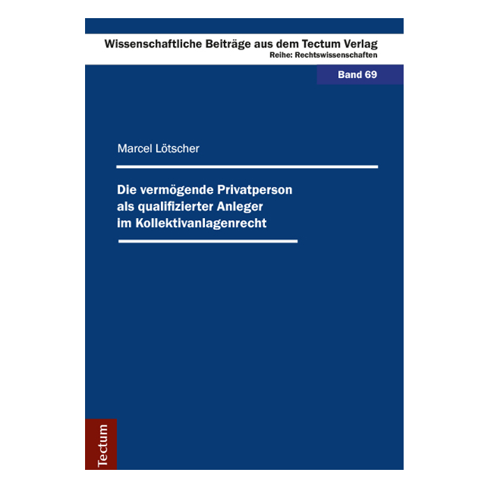 Die vermögende Privatperson als qualifizierter Anleger im Kollektivanlagenrecht Die vermögende Privatperson als qualifizierter Anleger im Kollektivanlagenrecht