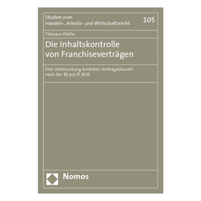 Die Inhaltskontrolle von Franchiseverträgen Die Inhaltskontrolle von Franchiseverträgen