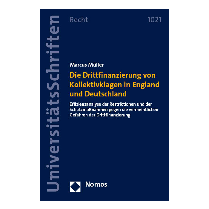 Die Drittfinanzierung von Kollektivklagen in England und Deutschland Die Drittfinanzierung von Kollektivklagen in England und Deutschland