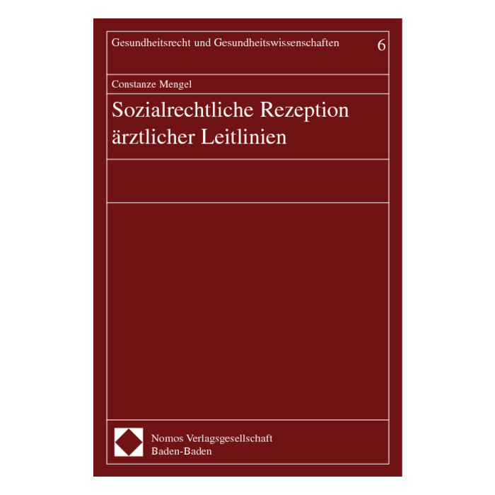 Sozialrechtliche Rezeption ärztlicher Leitlinien Sozialrechtliche Rezeption ärztlicher Leitlinien