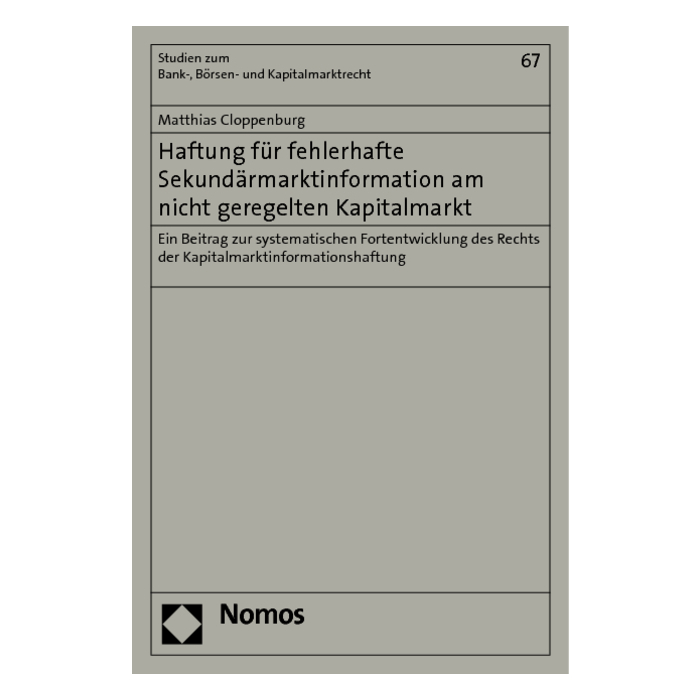 Haftung für fehlerhafte Sekundärmarktinformation am nicht geregelten Kapitalmarkt Haftung für fehlerhafte Sekundärmarktinformation am nicht geregelten Kapitalmarkt