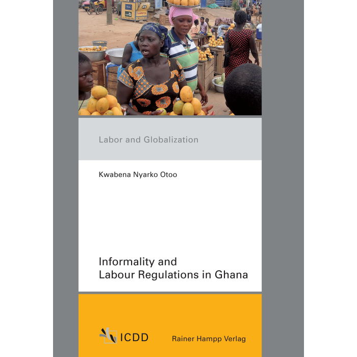 Informality and Labour Regulations in Ghana Informality and Labour Regulations in Ghana