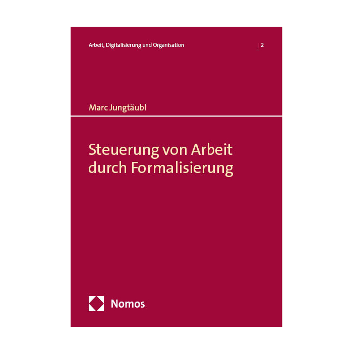 Steuerung von Arbeit durch Formalisierung Steuerung von Arbeit durch Formalisierung