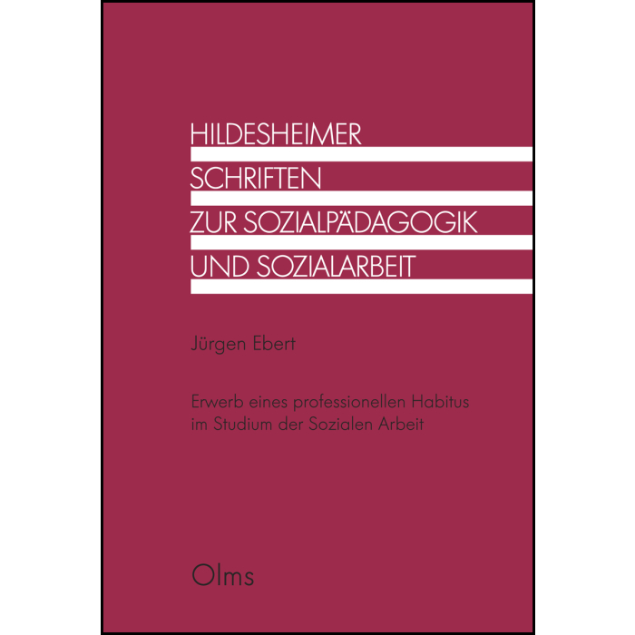 Erwerb eines professionellen Habitus im Studium der Sozialen Arbeit Erwerb eines professionellen Habitus im Studium der Sozialen Arbeit