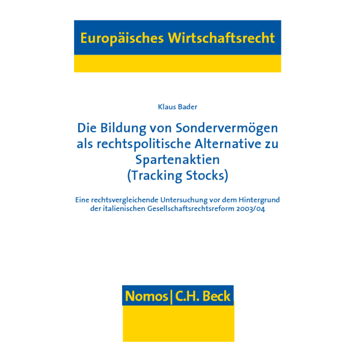Die Bildung von Sondervermögen als rechtspolitische Alternative zu Spartenaktien (Tracking Stocks) Die Bildung von Sondervermögen als rechtspolitische Alternative zu Spartenaktien (Tracking Stocks)