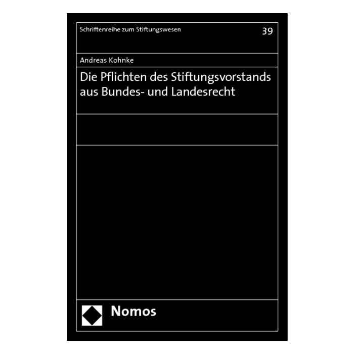 Die Pflichten des Stiftungsvorstands aus Bundes- und Landesrecht Die Pflichten des Stiftungsvorstands aus Bundes- und Landesrecht