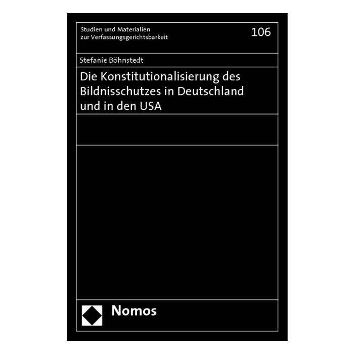 Die Konstitutionalisierung des Bildnisschutzes in Deutschland und in den USA Die Konstitutionalisierung des Bildnisschutzes in Deutschland und in den USA