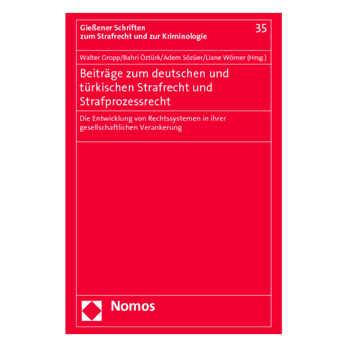 Beiträge zum deutschen und türkischen Strafrecht und Strafprozessrecht Beiträge zum deutschen und türkischen Strafrecht und Strafprozessrecht