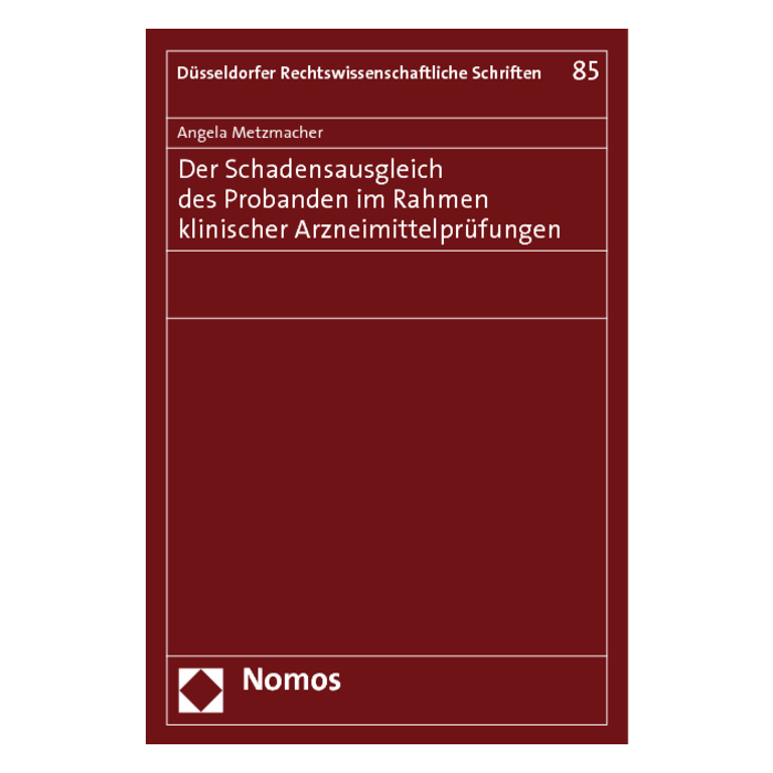 Der Schadensausgleich des Probanden im Rahmen klinischer Arzneimittelprüfungen Der Schadensausgleich des Probanden im Rahmen klinischer Arzneimittelprüfungen