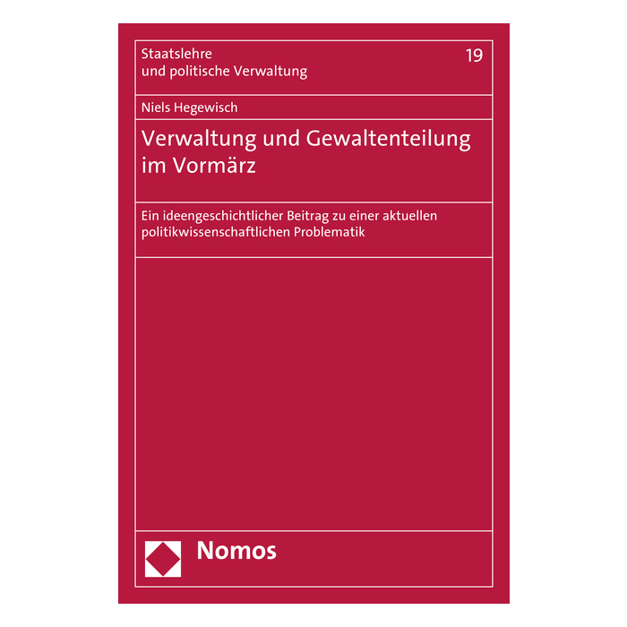Verwaltung und Gewaltenteilung im Vormärz Verwaltung und Gewaltenteilung im Vormärz