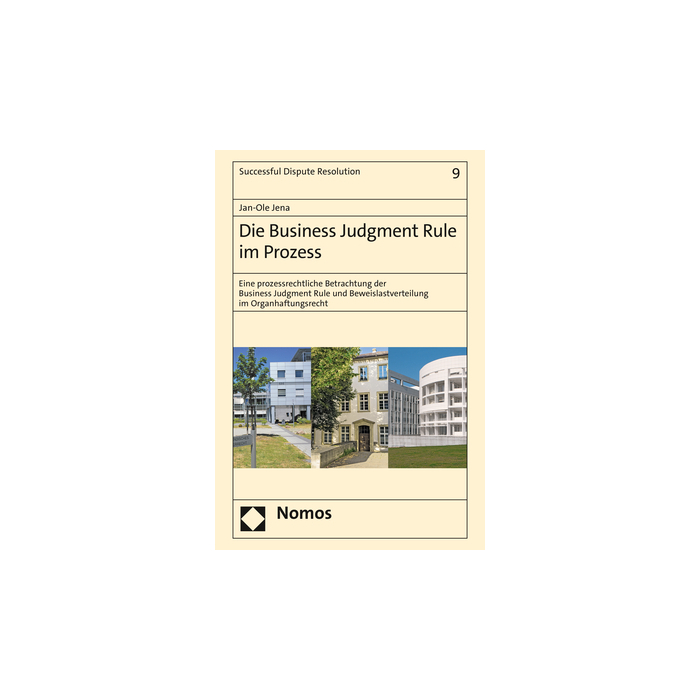Die Business Judgment Rule im Prozess Die Business Judgment Rule im Prozess
