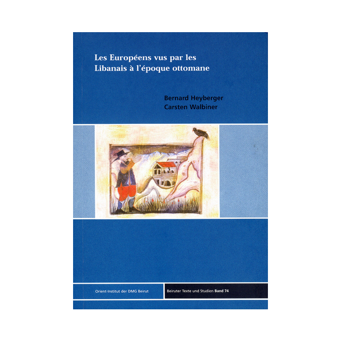 Les Européens vus par les Libanais á l'epoque Ottomane Les Européens vus par les Libanais á l'epoque Ottomane