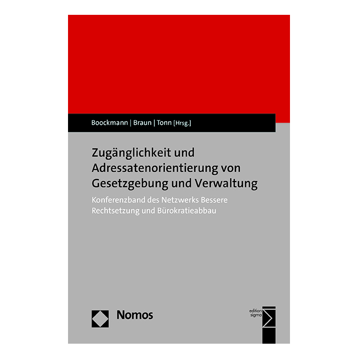 Zugänglichkeit und Adressatenorientierung von Gesetzgebung und Verwaltung Zugänglichkeit und Adressatenorientierung von Gesetzgebung und Verwaltung