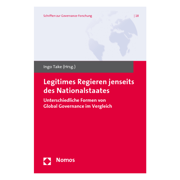 Legitimes Regieren jenseits des Nationalstaats Legitimes Regieren jenseits des Nationalstaats