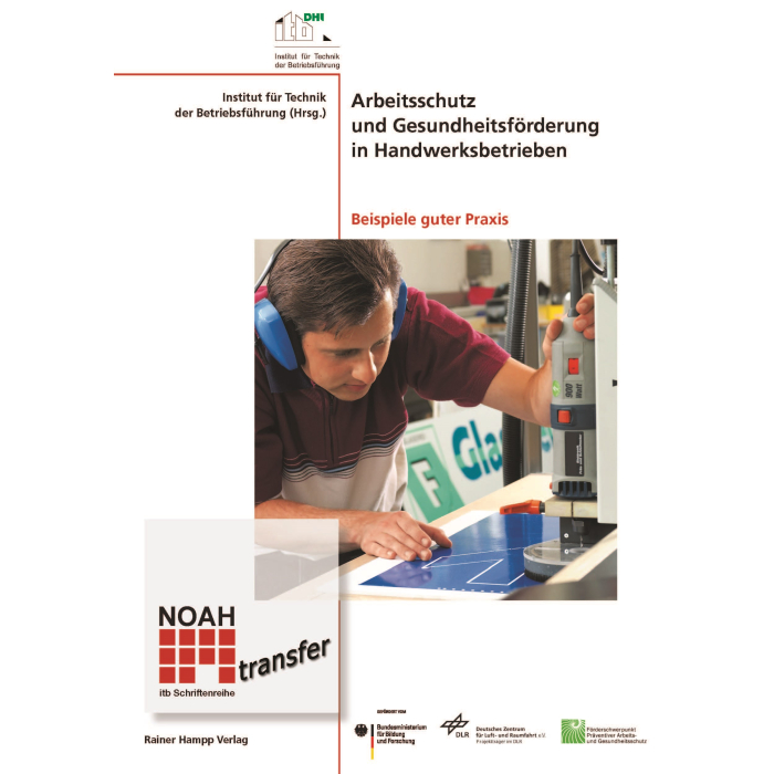 Arbeitsschutz und Gesundheitsförderung in Handwerksbetrieben Arbeitsschutz und Gesundheitsförderung in Handwerksbetrieben