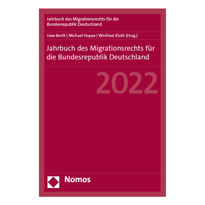 Jahrbuch des Migrationsrechts für die Bundesrepublik Deutschland 2022 Jahrbuch des Migrationsrechts für die Bundesrepublik Deutschland 2022