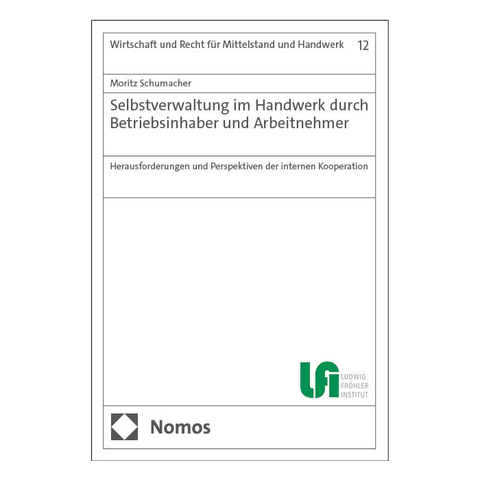 Selbstverwaltung im Handwerk durch Betriebsinhaber und Arbeitnehmer Selbstverwaltung im Handwerk durch Betriebsinhaber und Arbeitnehmer