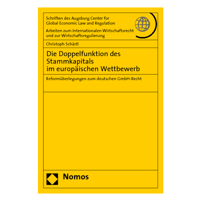 Die Doppelfunktion des Stammkapitals im europäischen Wettbewerb Die Doppelfunktion des Stammkapitals im europäischen Wettbewerb