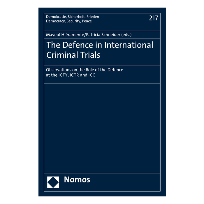 The Defence in International Criminal Trials The Defence in International Criminal Trials