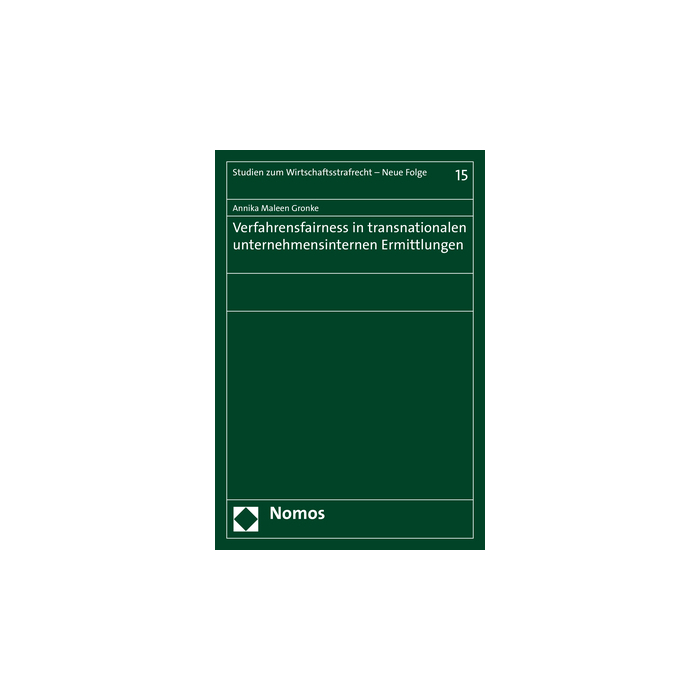 Verfahrensfairness in transnationalen unternehmensinternen Ermittlungen Verfahrensfairness in transnationalen unternehmensinternen Ermittlungen