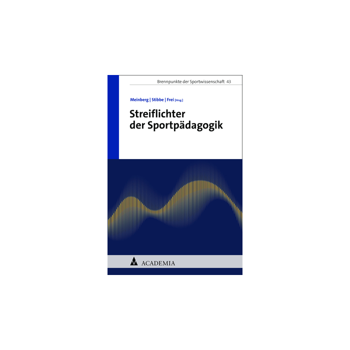Streiflichter der Sportpädagogik Streiflichter der Sportpädagogik