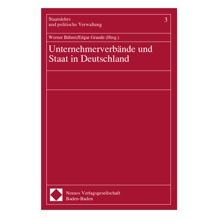 Unternehmerverbände und Staat in Deutschland Unternehmerverbände und Staat in Deutschland